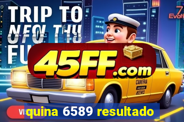 quina 6589 resultado